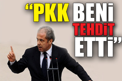 PKK beni tehdit etti
