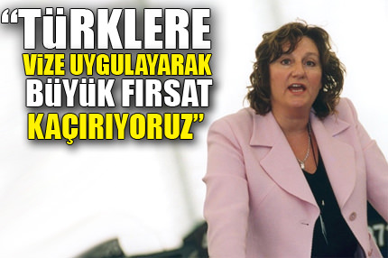 Türklere vize uygulayarak fırsat kaçırıyoruz!