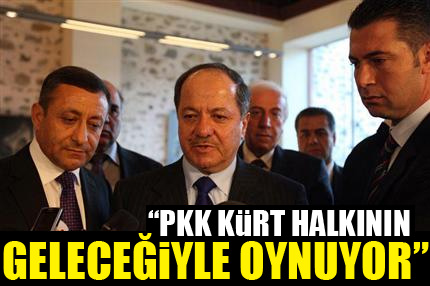 PKK Kürt halkının geleceğiyle oynuyor