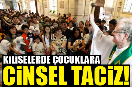 Kiliselerde çocuklara cinsel taciz!