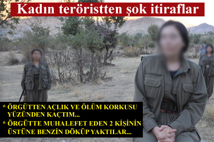 Kadın teröristen şok itiraf!
