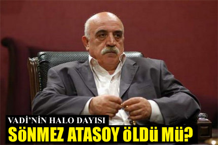 Sönmez Atasoy hayatını kaybetti!