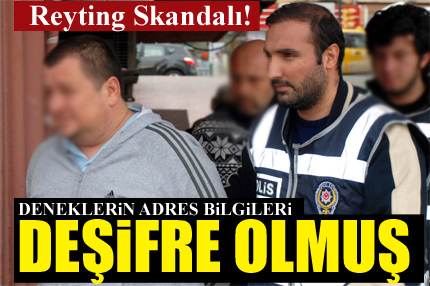 Deneklerin adres bilgileri deşifre olmuş!