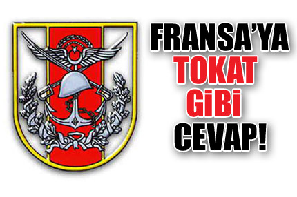 Fransa’ya tokat gibi cevap!