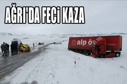 Ağrı’da feci kaza