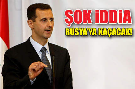 Esad Rusya’ya kaçacak!