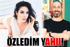 Özledim y'ahu!