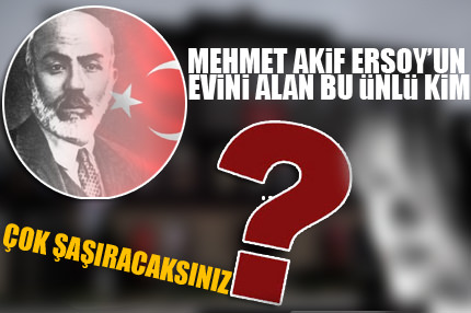 Mehmet Akif'in evini Sezen Aksu aldı