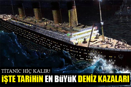 Tarihin en büyük deniz kazaları!