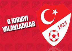 TFF o iddiaları yalanladı
