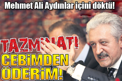 Tazminatı cebimden öderim!