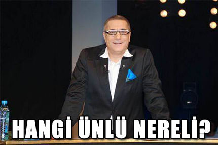 Hangi ünlü nereli?