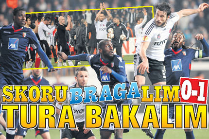 Skoru Braga'lım tura bakalım