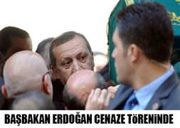 Başbakan Erdoğan cenaze töreninde