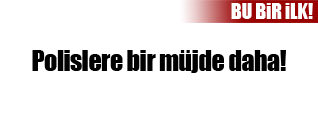 10 bin polis için başpolislik müjdesi!