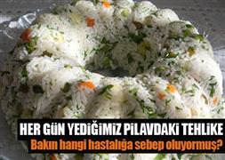 Pirinç pilavındaki tehlike