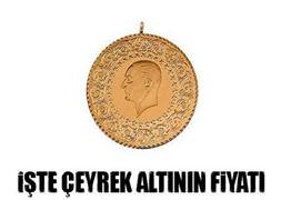 İşte çeyrek altının fiyatı
