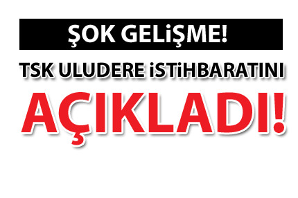 Uludere istihbaratını açıkladı!