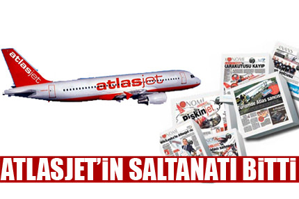 Atlasjet’in saltanatı bitti bakanlık el koydu!