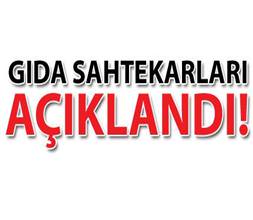 Gıda sahtekarları açıklandı