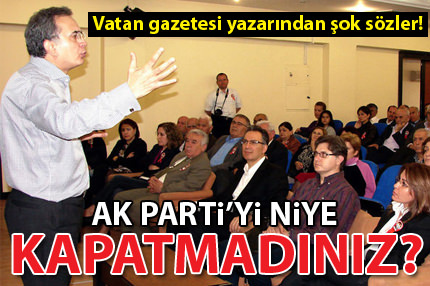 Vatan yazarından şok sözler!
