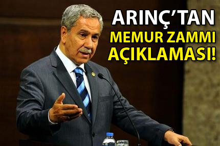 Arınç’tan memur zammı açıklaması!