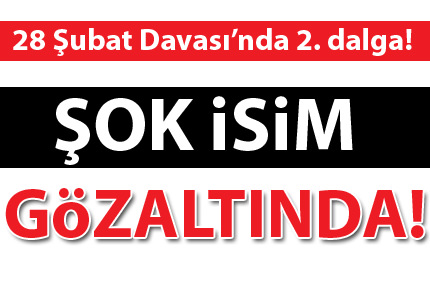 Şok isme gözaltı