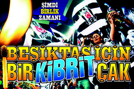 Beşiktaş için bir kibrit çak