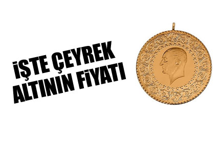 İşte çeyrek altının fiyatı
