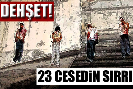 Meksika'daki 23 cesedin sırrı