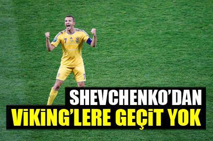 Shevchenko’dan Viking’lere geçit yok