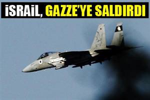 İsrail, Gazze'ye saldırdı