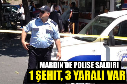 Polise hain saldırı: 1 şehit