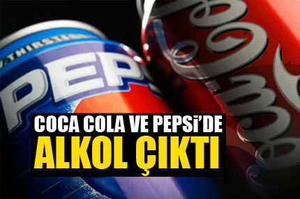 Coca Cola ile Pepsi’de alkol çıktı