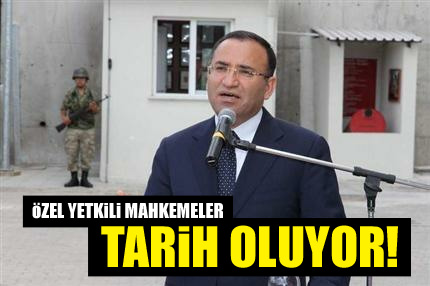 Özel Yetkili Mahkemeler kalkıyor