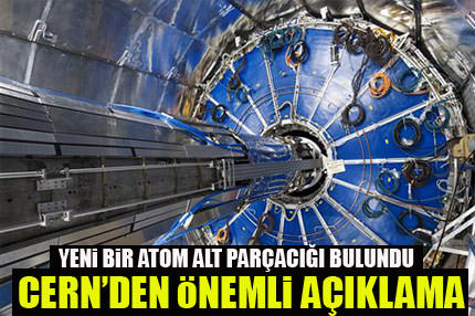 CERN’den önemli açıklama