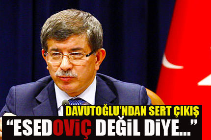 "Adı Esedoviç değil diye..."