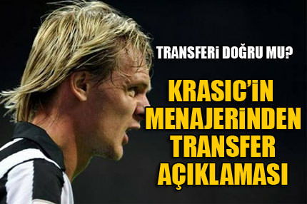 Krasic’in menajerinden flaş açıklama