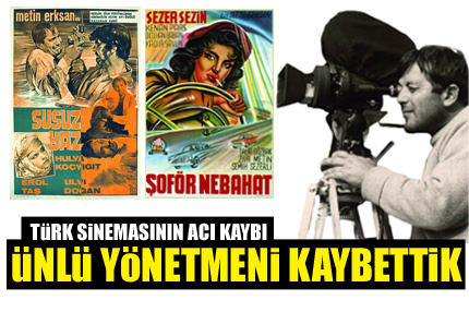 Ünlü yönetmeni kaybettik!
