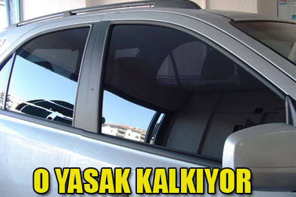 Otoda cam filmi yasağı kalkıyor