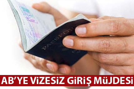 AB’ye vizesiz giriş müjdesi!