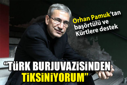 Türk burjuvazisinden tiksiniyorum