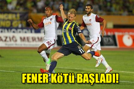 Fener kötü başladı!