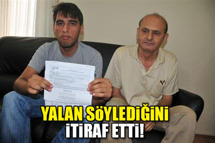 Yalan söylediğini itiraf etti!