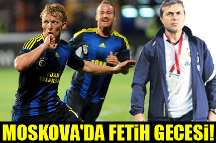 Moskova'da Fetih gecesi!
