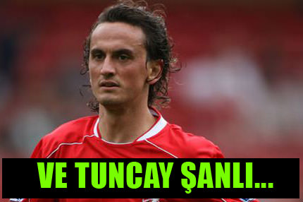 Ve Tuncay Şanlı...