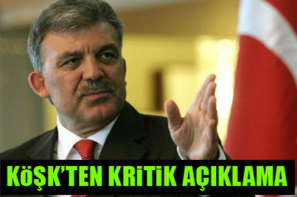 Köşk’ten kritik açıklama