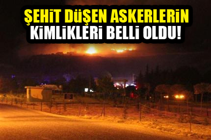Şehit olan askerlerin kimlikleri belirlendi