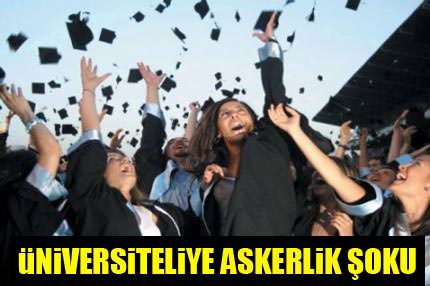 Üniversite öğrencilerine askerlik şoku