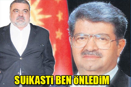 Suikastı önledim